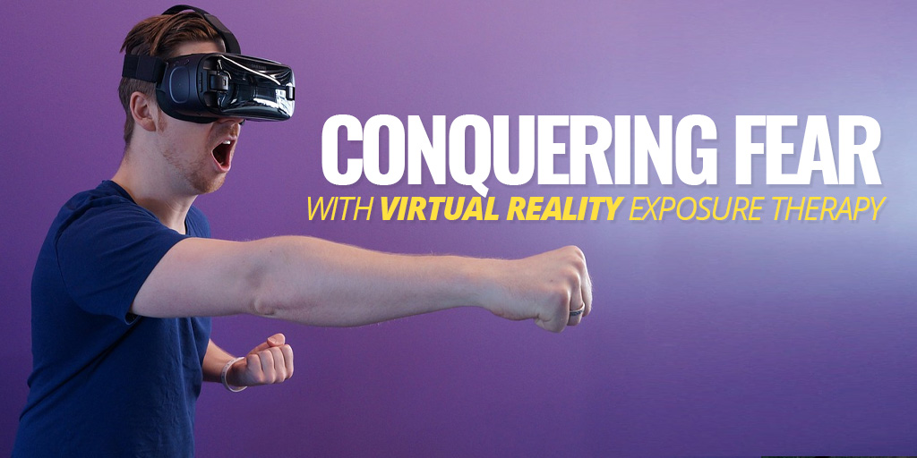 Conquering Fear with Virtual Reality Exposure Therapy