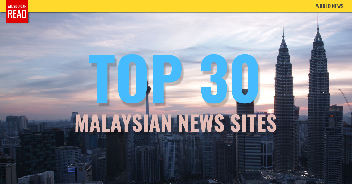 Top 30 Malaysian Newspapers And News Media Kuala Lumpur News Malaysia 