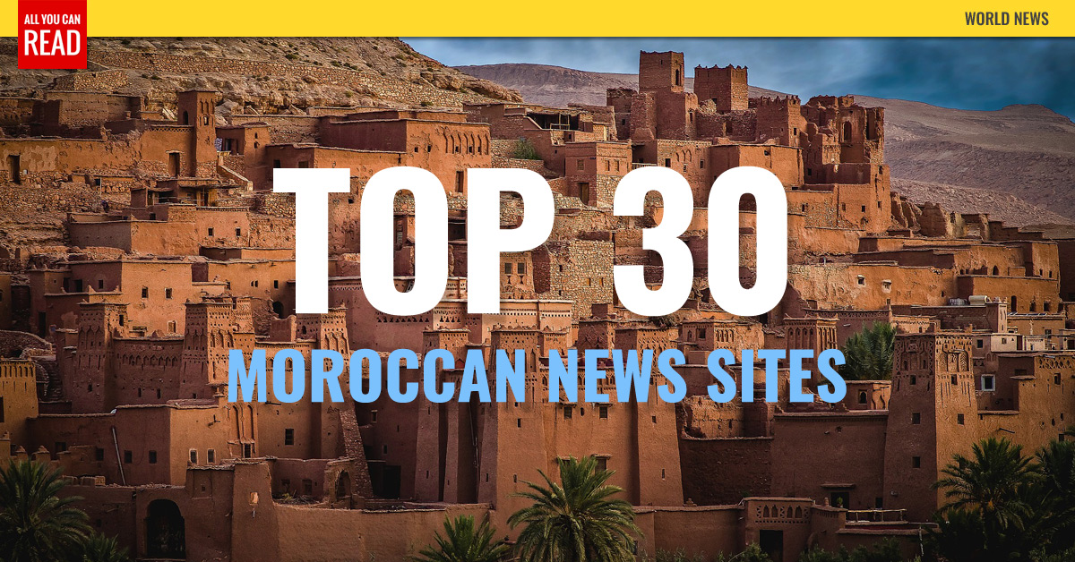 Top 30 Moroccan Newspapers & News Media - Rabat News - AllYouCanRead.com
