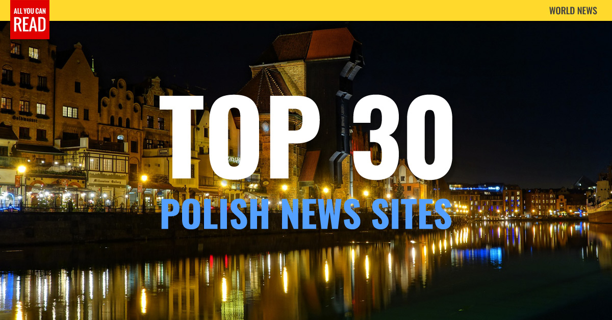 Top 30 Polish Newspapers & News Media Warsaw News Poland Source
