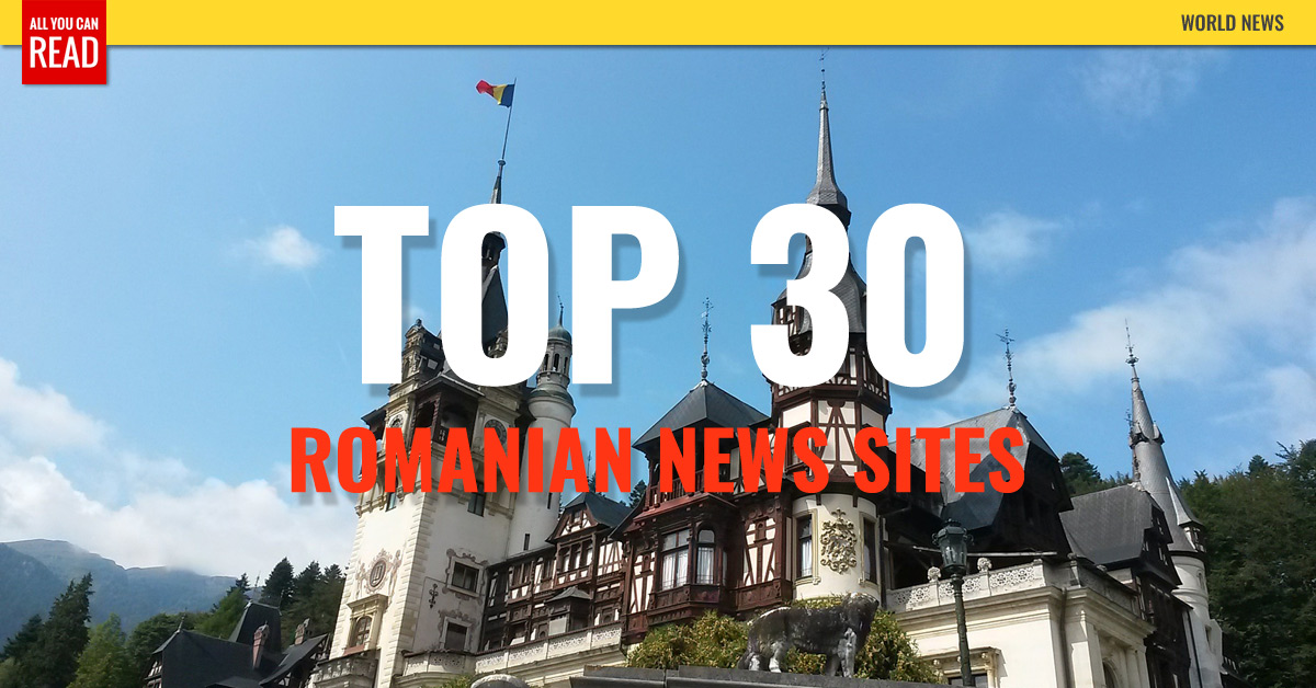 Top 30 Romanian Newspapers News Media Bucharest Romania Top 30 Romanian Newspapers News Media Bucharest Romania Source Allyoucanread