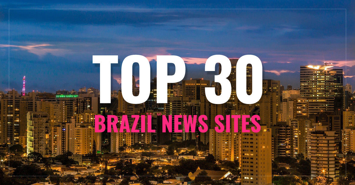 
 Top 30
 Brazil Newspapers & News Sites
