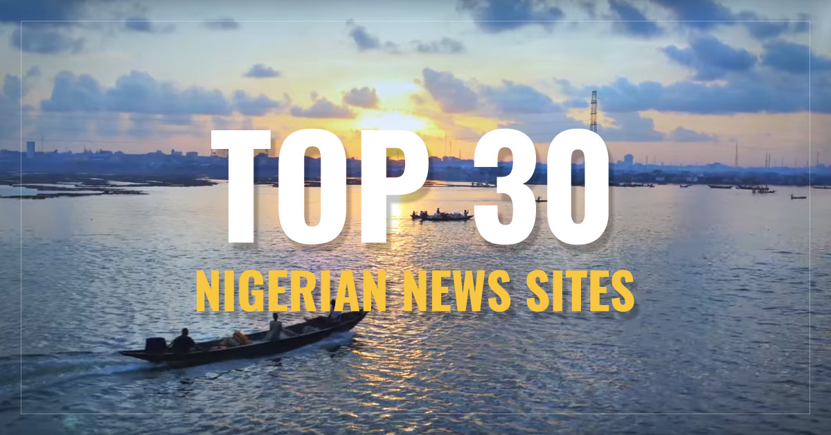 
 Top 30
 Nigerian Newspapers & News Sites
